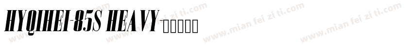 HYQIHEI-85S HEAVY字体转换